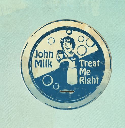 John Milk - Treat me right