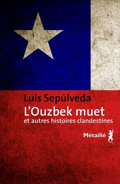 Luis Sepulveda-L'Ouzbeck muet : et autres histoires clandestines