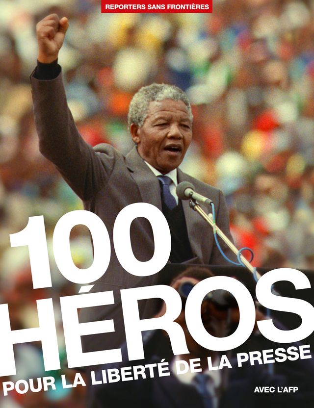 Couverture de l'album d'RSF : "100 héros pour la liberté de la presse"