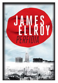 James ELLROY, Perfidia