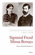 Correspondance 1882-1938 entre Sigmund Freud et Minna Bernays