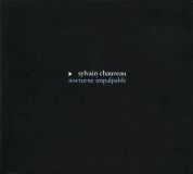 Sylvain Chauveau / Nocturnes impalpables