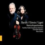 Album " Patricia Kopatchinskaja plays Bartok, Eötvös, Ligeti " CD label Naïve V5285