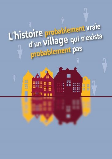 L'histoire probablement vraie d'un village qui n'exista probablement pas