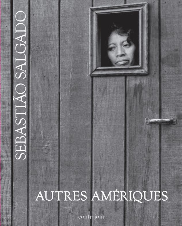 AUTRES AMERIQUES-Sebastião Salgado