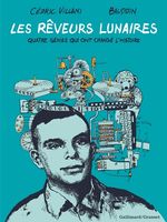 Les rêveurs lunaires : quatre génies qui ont changé l'histoire