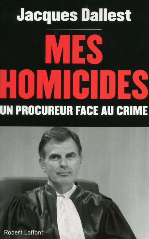 Jacques Dallest, "Mes homicides"
