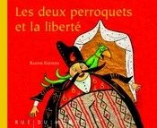 Les deux perroquets et la liberté