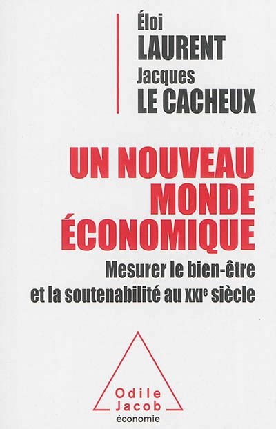 Un nouveau monde économique : mesurer le bien-être et la soutenabilité au XXIe siècle