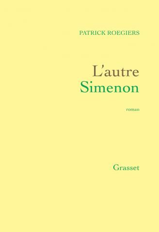 Patrick Roegiers "L'autre Simenon"
