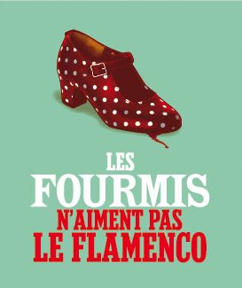 Les fourmis n'aiment pas le Flamenco