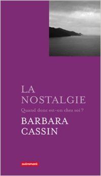 La Nostalgie, de Barbara Cassin, aux Editions Autrement
