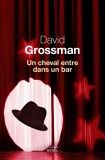 "Un cheval entre dans un bar", de David Grossman