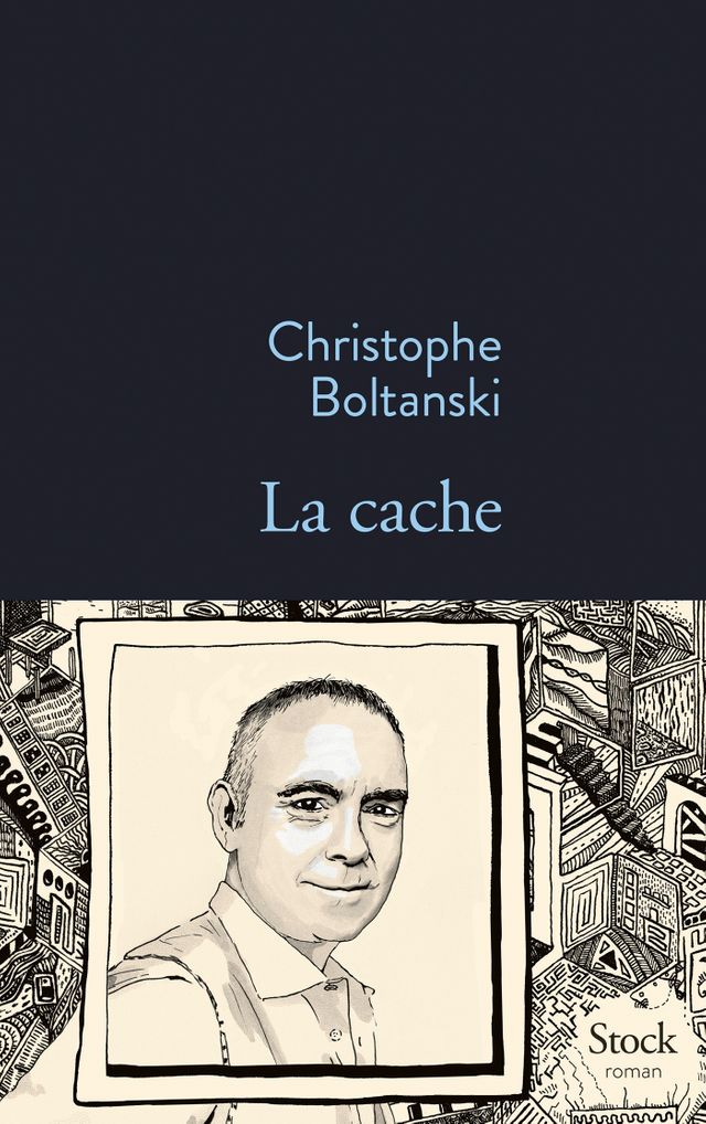 Christophe Boltanski et La Cache
