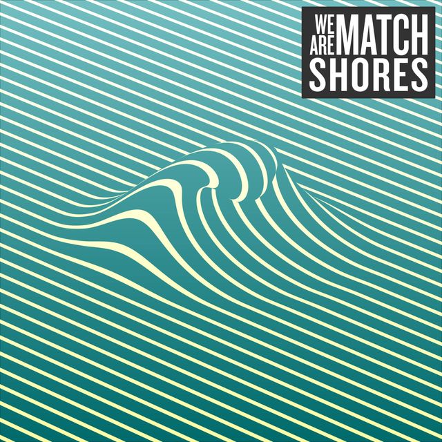 Shores - We are Match
