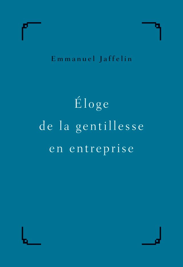 eloge de la gentilesse entreprise
