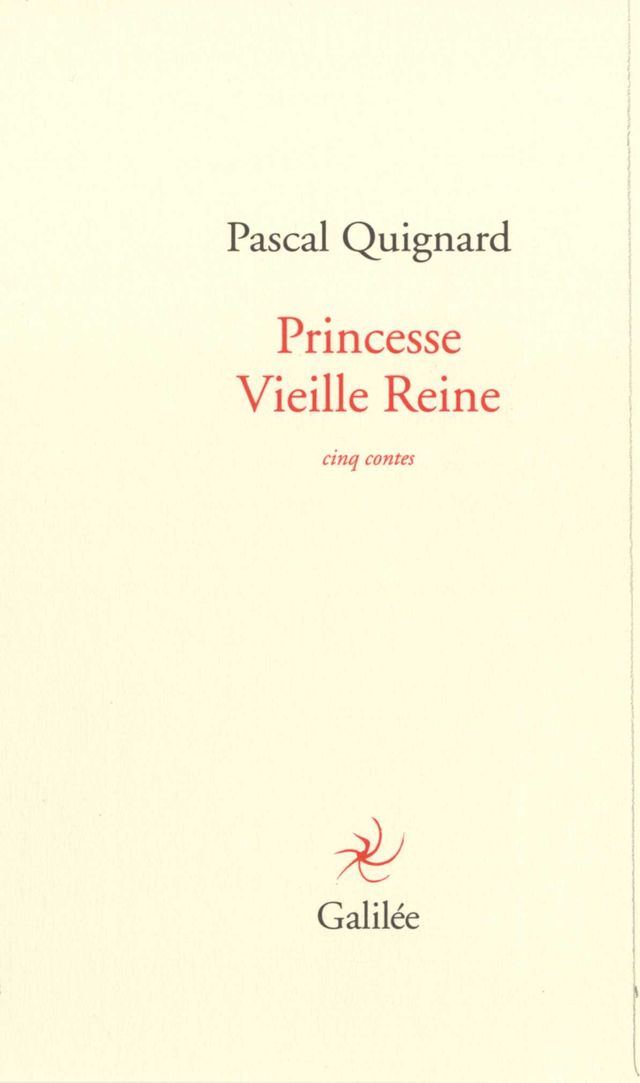 Pascal Quignard-Princesse vieille Reine