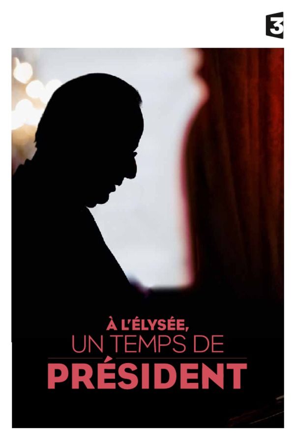 A l'Elysée, le temps d'un président / Affiche