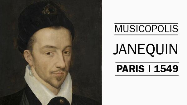 Musicopolis : Clément Janequin à Paris en 1549