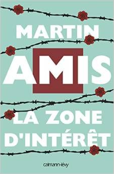 La zone d'intérêt / Martin Amis