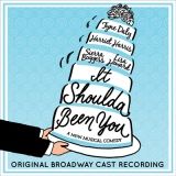 It shoulda Been You (Original Broadway Cast Recording