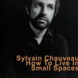 CD Sylvain Chauveau / How to live in small spaces