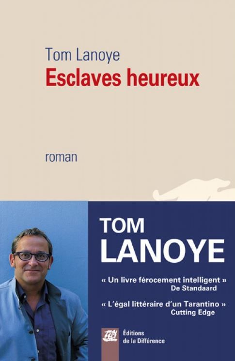 tom lanoye esclaves heureux