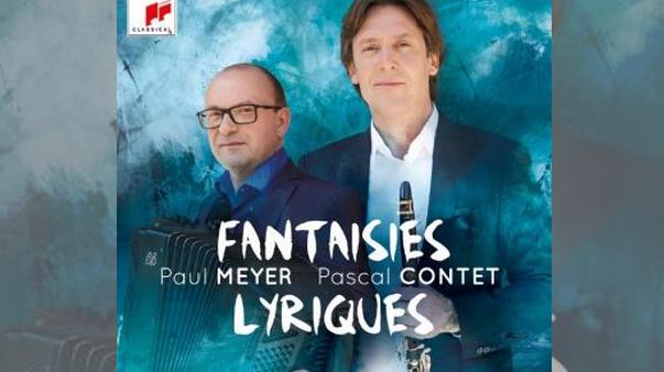 Sortie CD : Fantaisies lyriques pour clarinette et accordéon de Paul Meyer & Pascal Contet