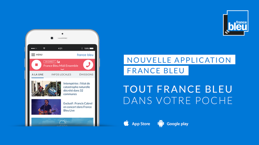 Téléchargez la nouvelle appli France Bleu sur Apple Store ou Google Play Store