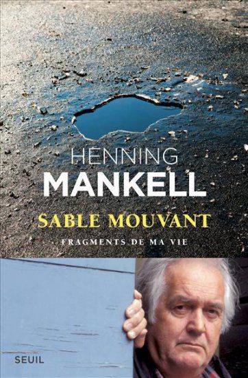 Henning Mankell - Sable mouvant-Fragments de ma vie