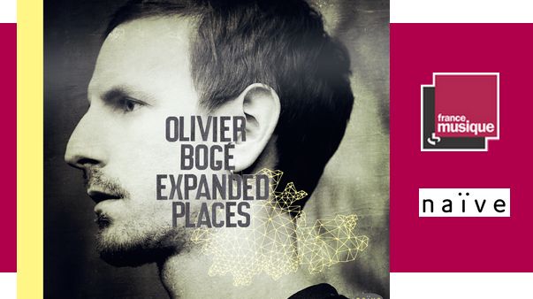 Sortie CD - Olivier Bogé : Expanded Places