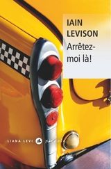 Iain Levison - Arrêtez moi là