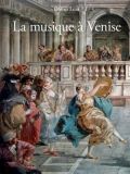 Un magnifique ouvrage, aux éditions Actes Sud - "La musique à Venise", par Olivier Lexa