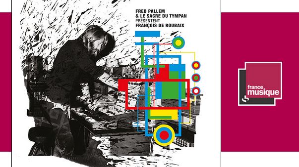 Sortie CD : Fred Pallem & Le Sacre du Tympan Présentent François de Roubaix