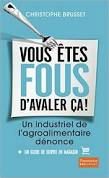 Livre vous etes fous d'avaler ça