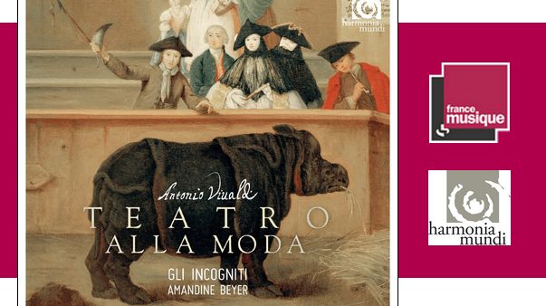 Sortie CD - Vivaldi : Il teatro alla moda par Gli Incogniti et Amandine Beyer
