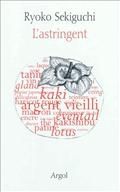Ryoko Sekiguchi - L'astrigent
