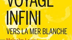 "Le voyage infini vers la mer blanche"