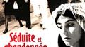 Séduite et abandonnée