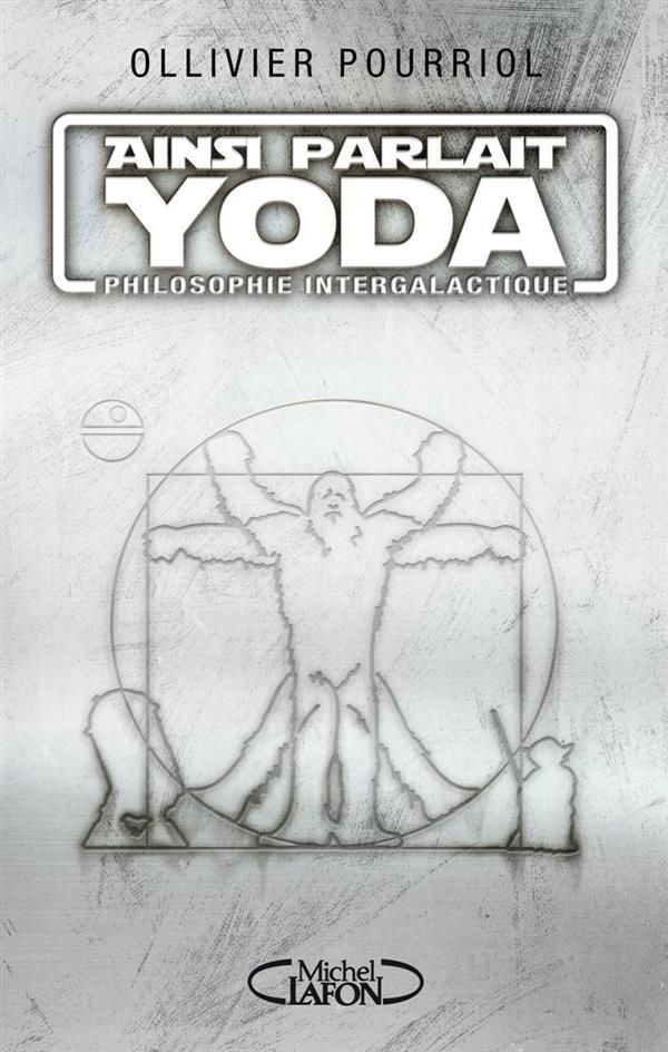 Ainsi parlait Yoda Ollivier Pourriol