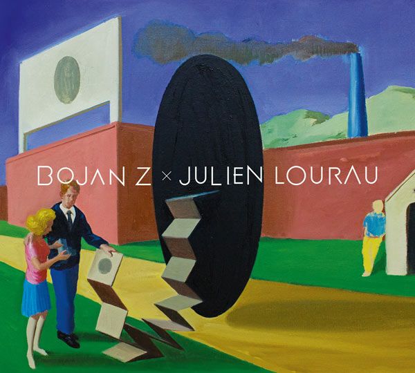 Bojan Z & Julien Loureau