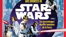 Aux sources de Star Wars. Les personnages du côté lumineux de la Force. Tome 1