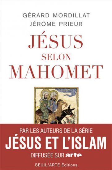 Gérard Mordillat et Jérôme Prieur - "Jesus selon Mahomet"