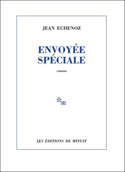 Envoyée spéciale - Jean Echenoz