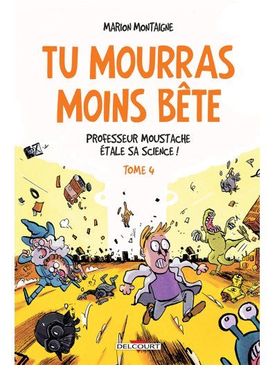 Tu mourras moins bête - tome 4