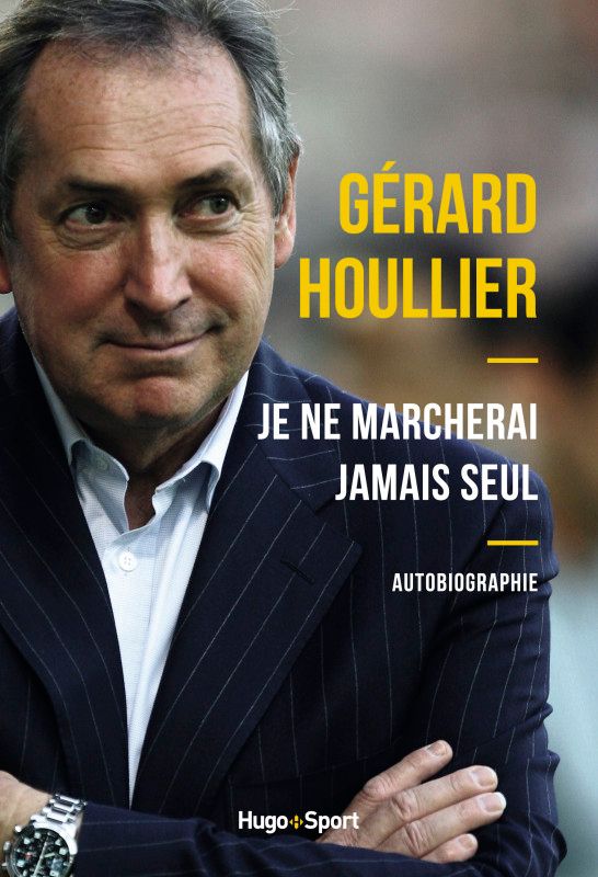 Gérard Houllier : je ne marcherai jamais seul