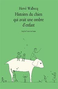 Histoires du chien qui avait une ombre d'enfant (école des Loisirs)
