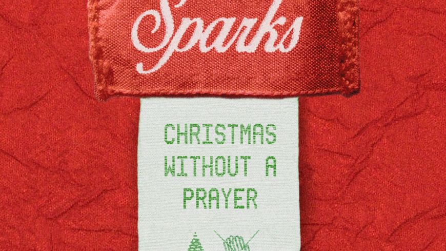 Sparks, Christmas Without A Prayer