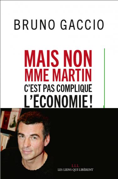 Mais non Mme Martin c'est pas compliqué l'économie !