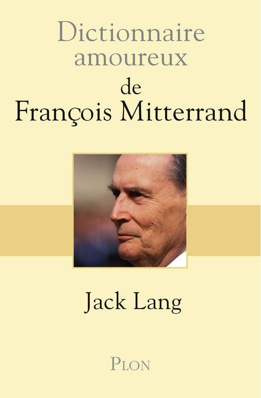 dictionnaire amoureux de Mitterrand